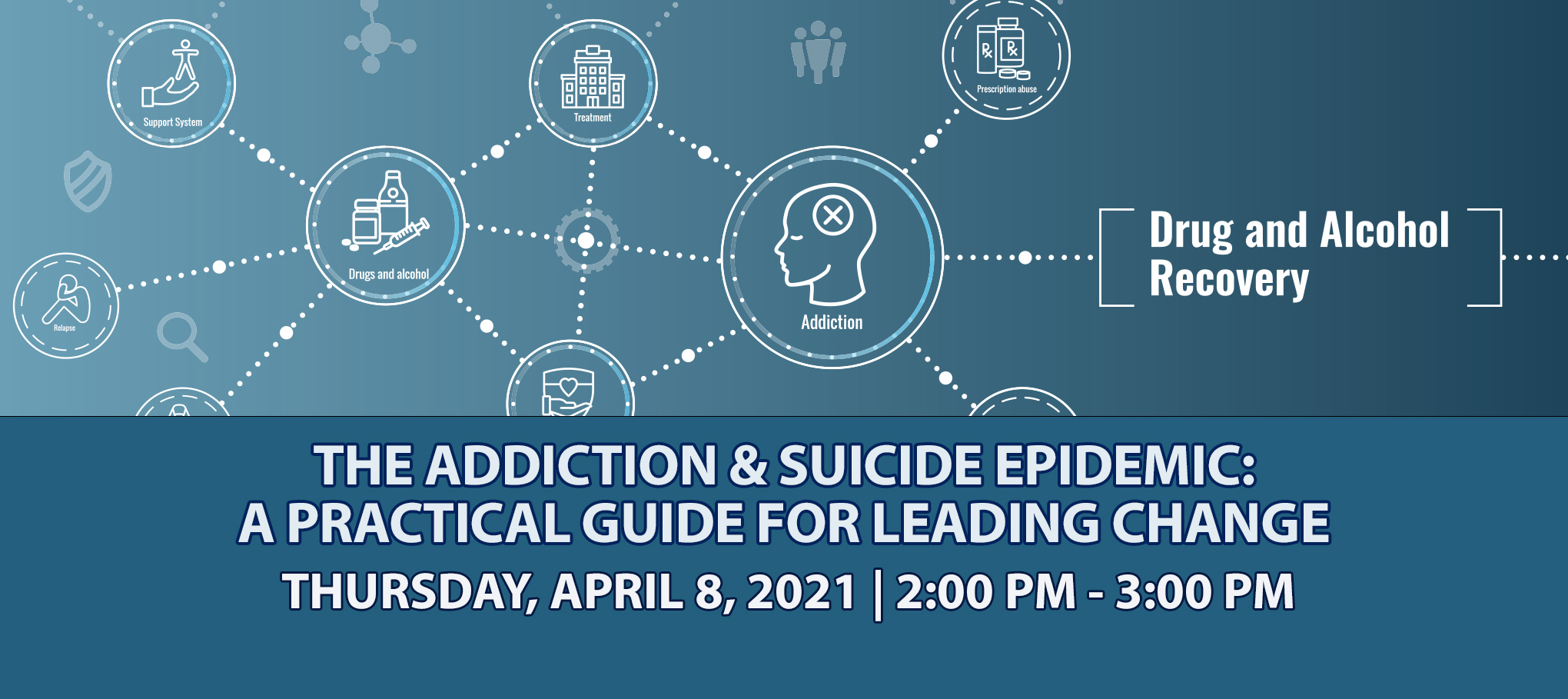 The Addiction &amp; Suicide Epidemic: A Practical Guide for Leading Change